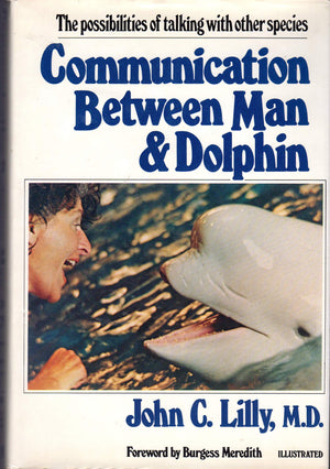 Communication Between Man And Dolphin: The Possibilities Of Talking With Other Species,New