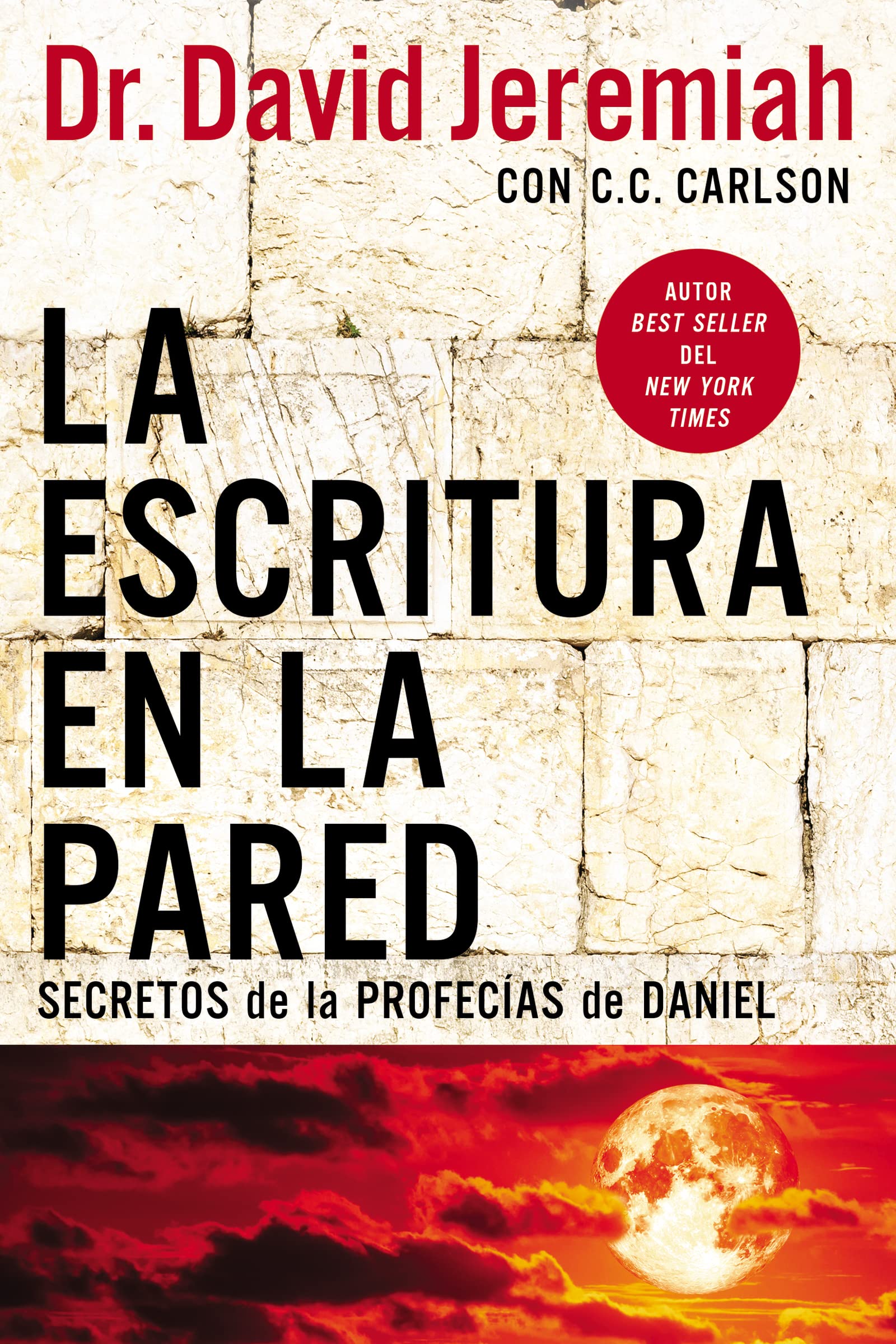 La escritura en la pared: Secretos de las profecas de Daniel (Spanish Edition),Used