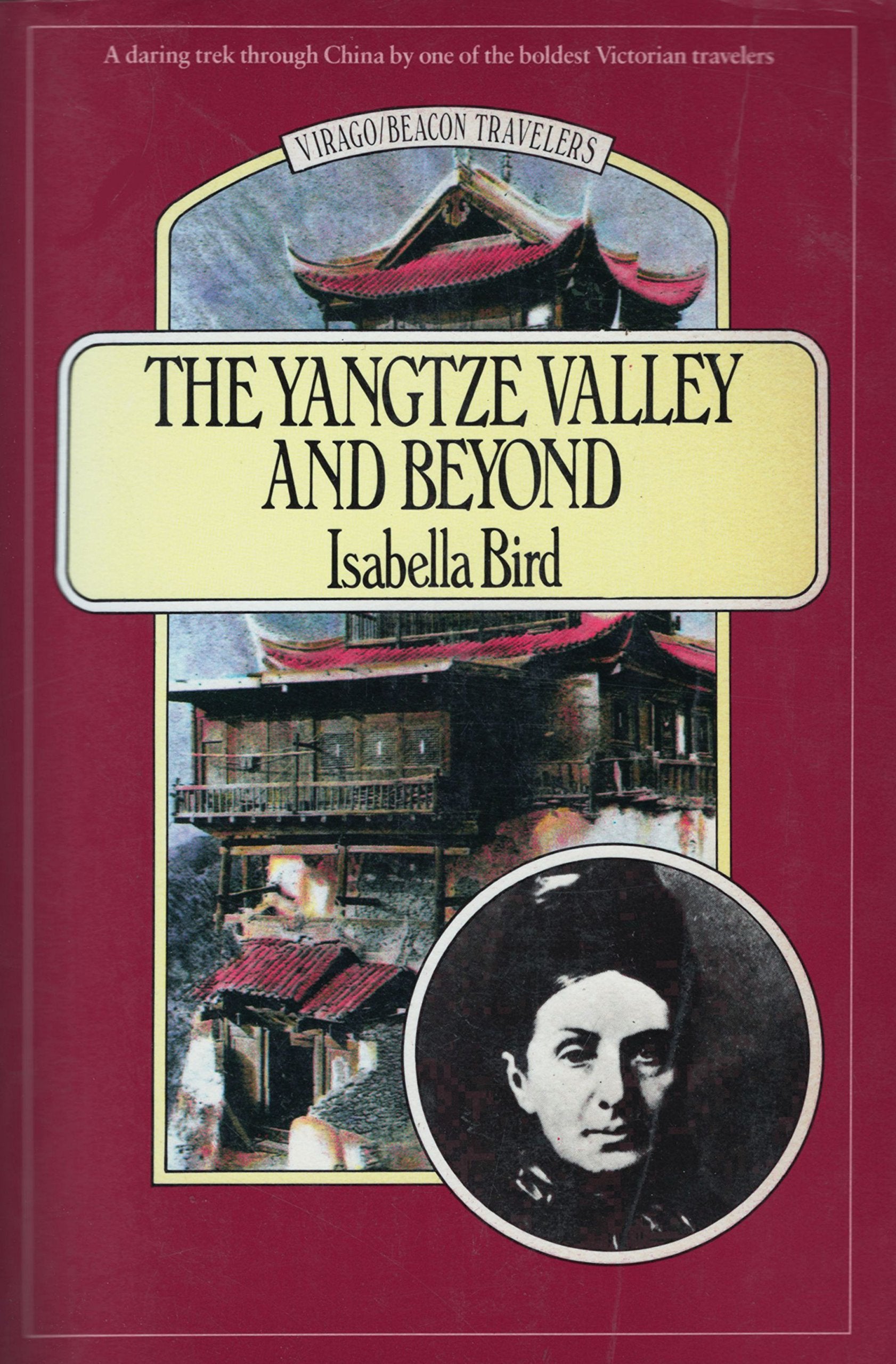 The Yangtze Valley and Beyond: An Account of Journeys in China, Chiefly in the Province of Sze Chuan and Among the ManTze of th,Used