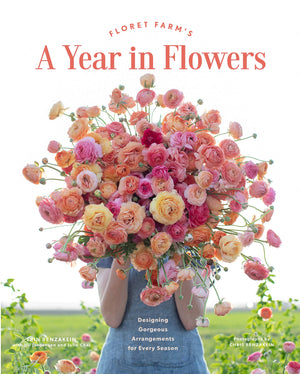 Floret Farm?s A Year in Flowers: Designing Gorgeous Arrangements for Every Season (Floret Farms x Chronicle Books),Used