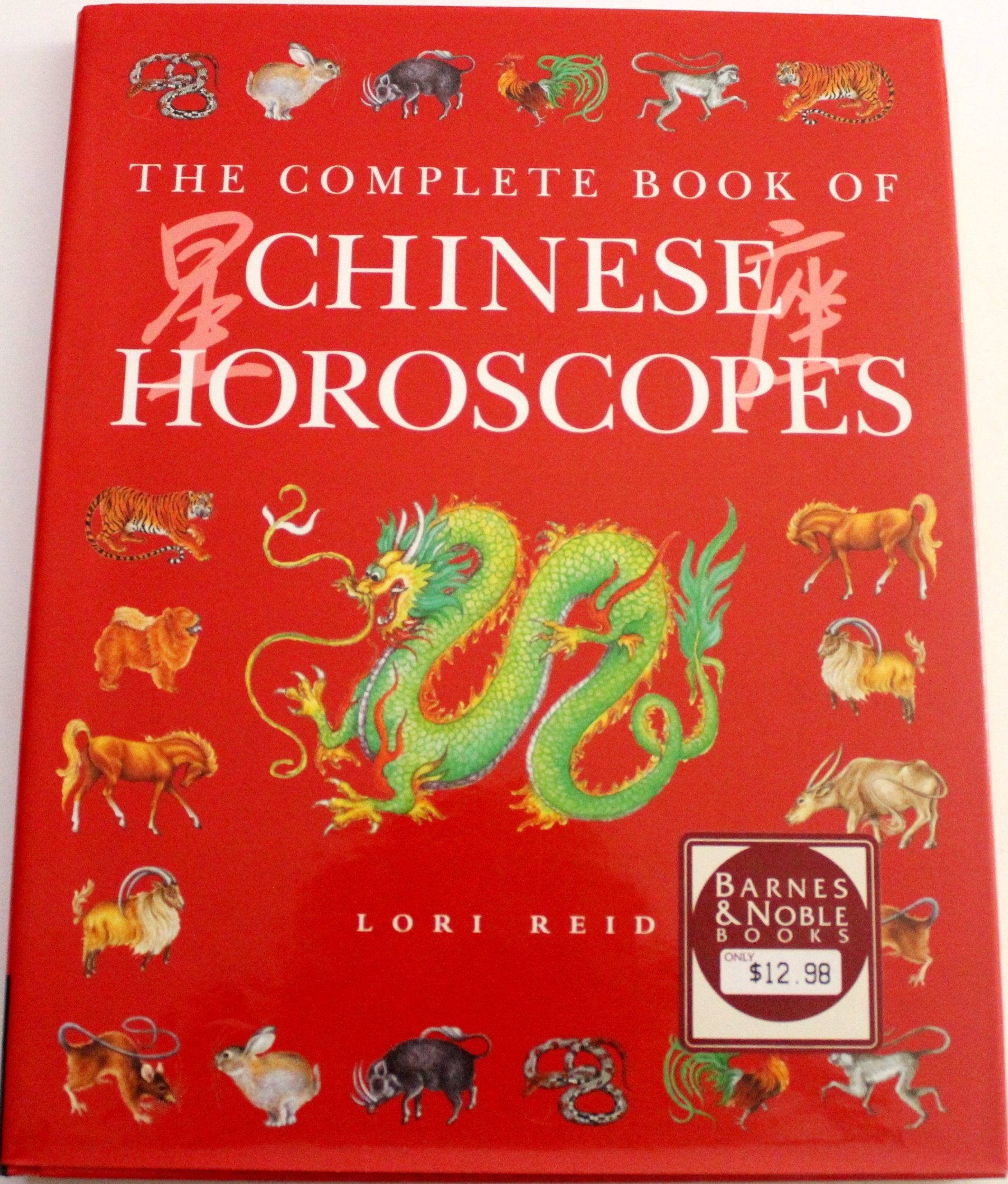 The Complete Book of Chinese Horoscopes,New