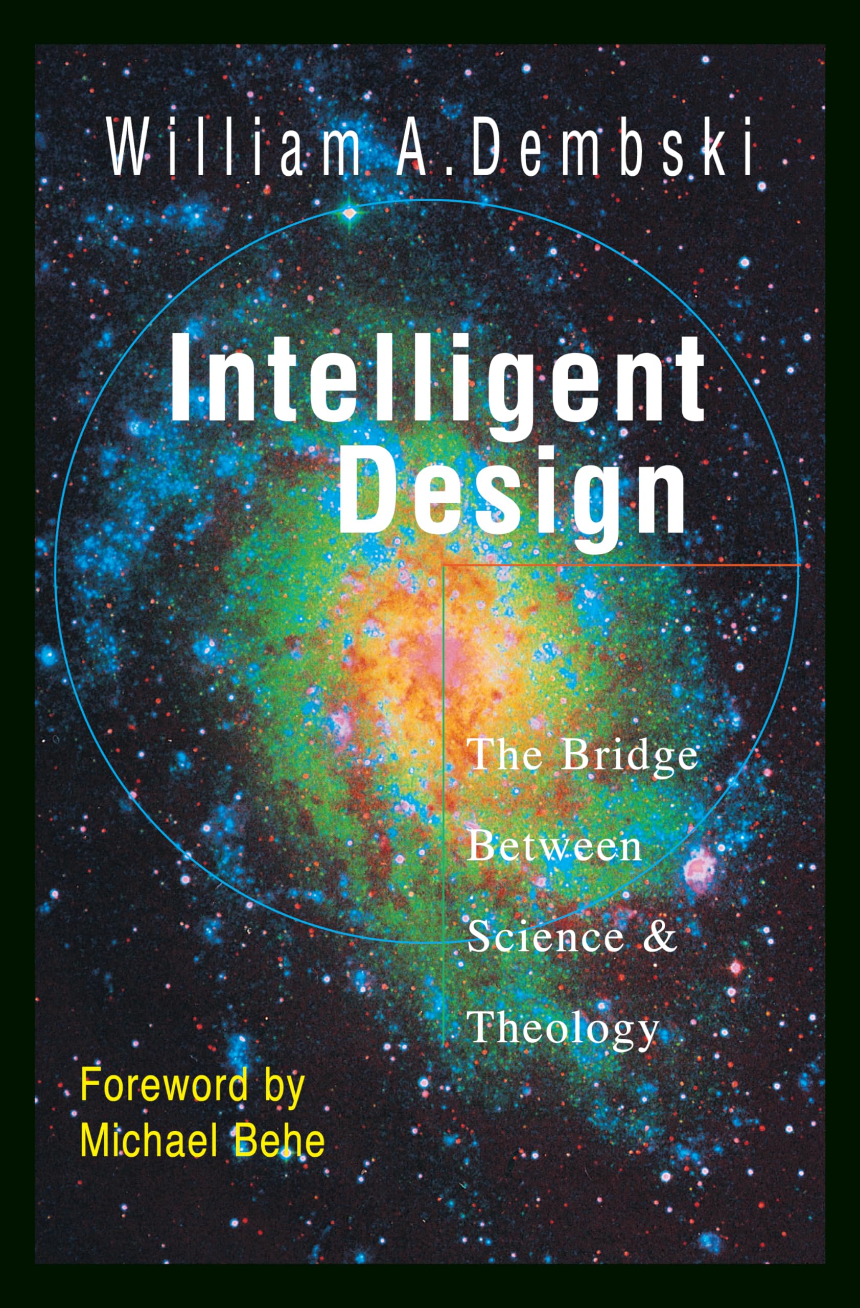 Intelligent Design: The Bridge Between Science Theology,Used