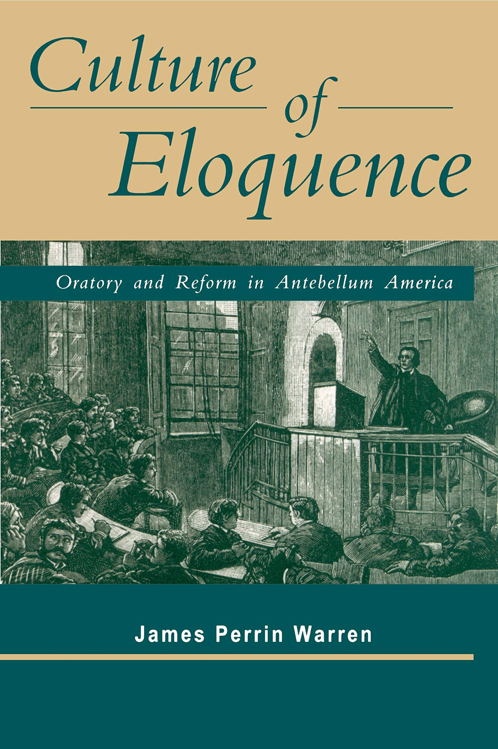 Culture of Eloquence: Oratory and Reform in Antebellum America,Used