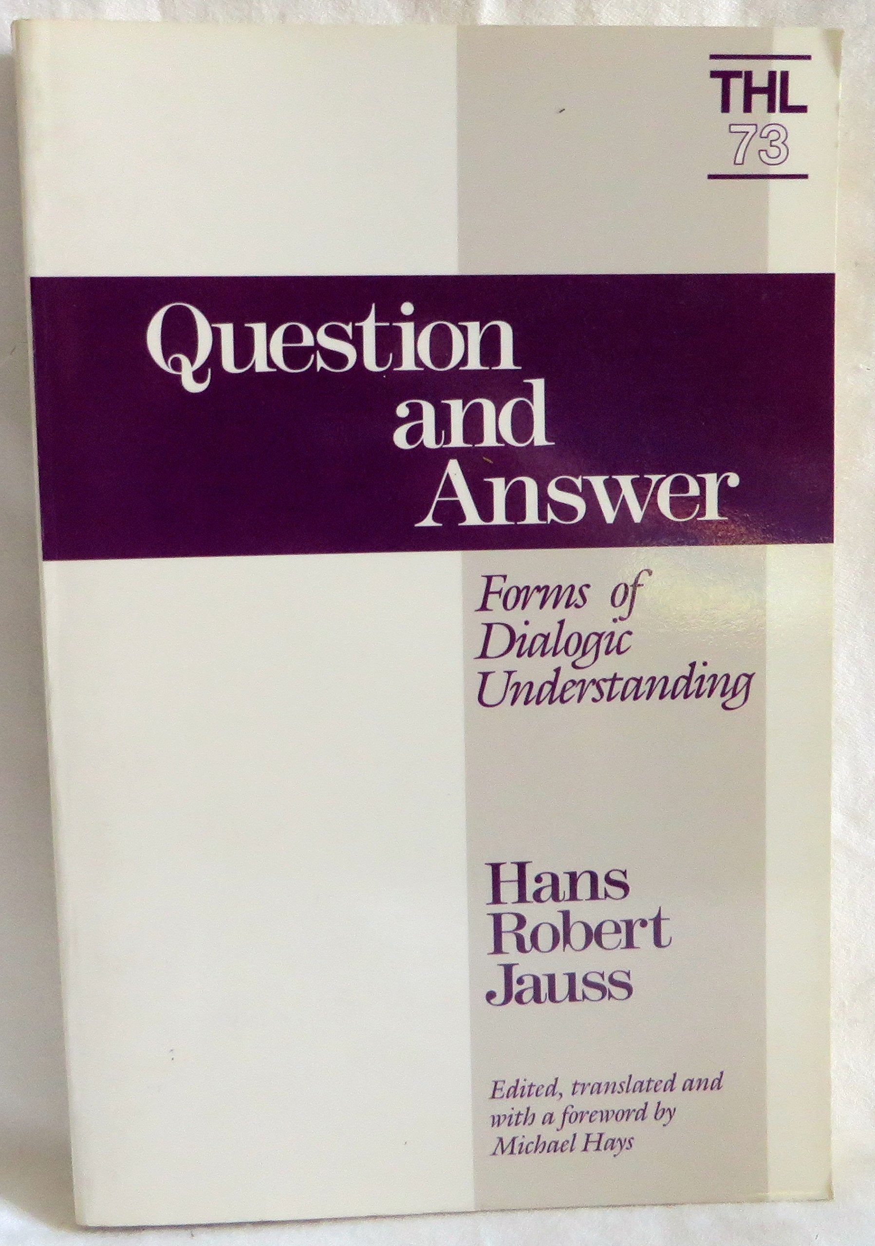 Question and Answer: Forms of Dialogic Understanding (Theory & History of Literature),New