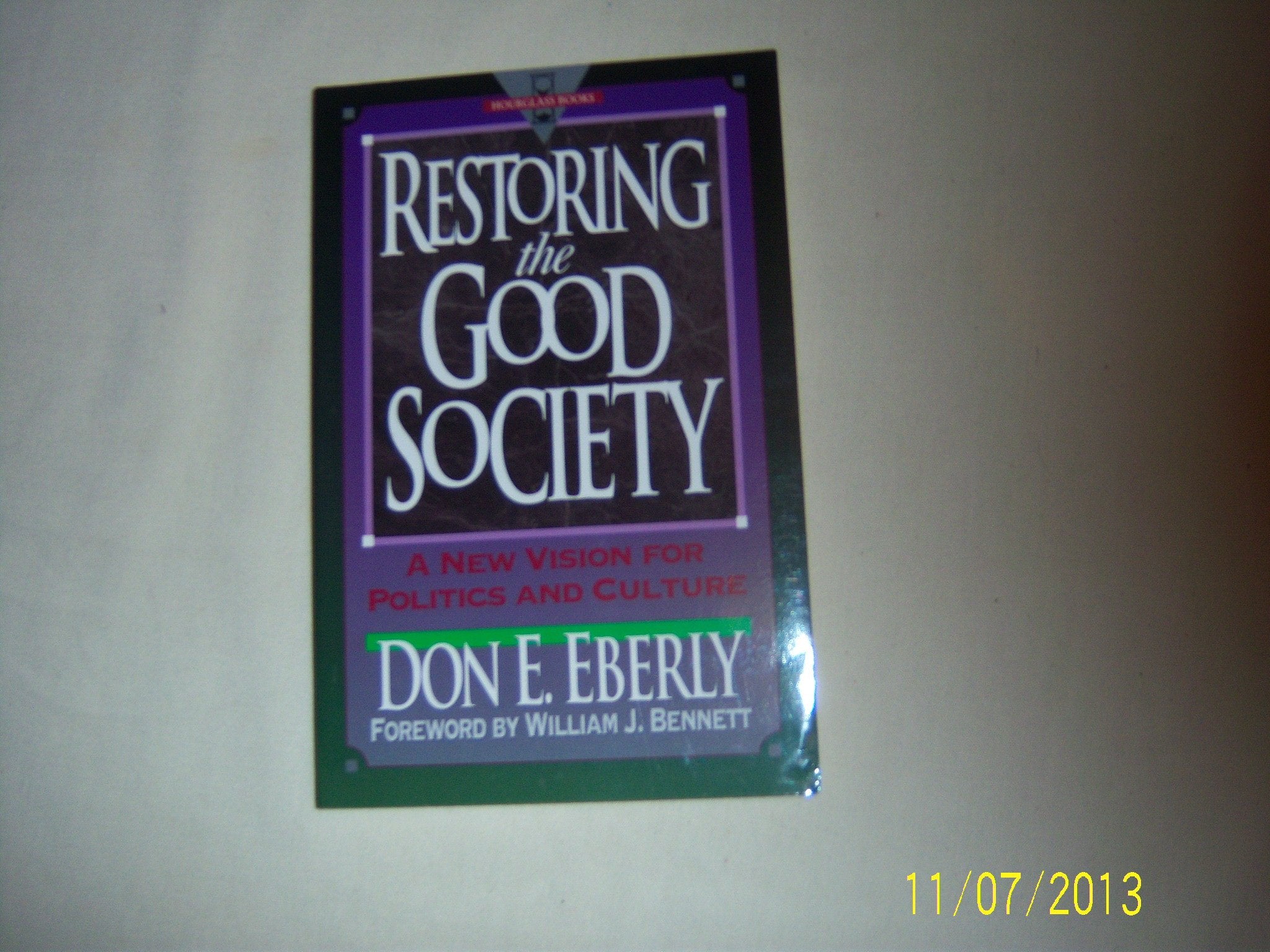 Restoring the Good Society: A New Vision for Politics and Culture (Hourglass Books),Used