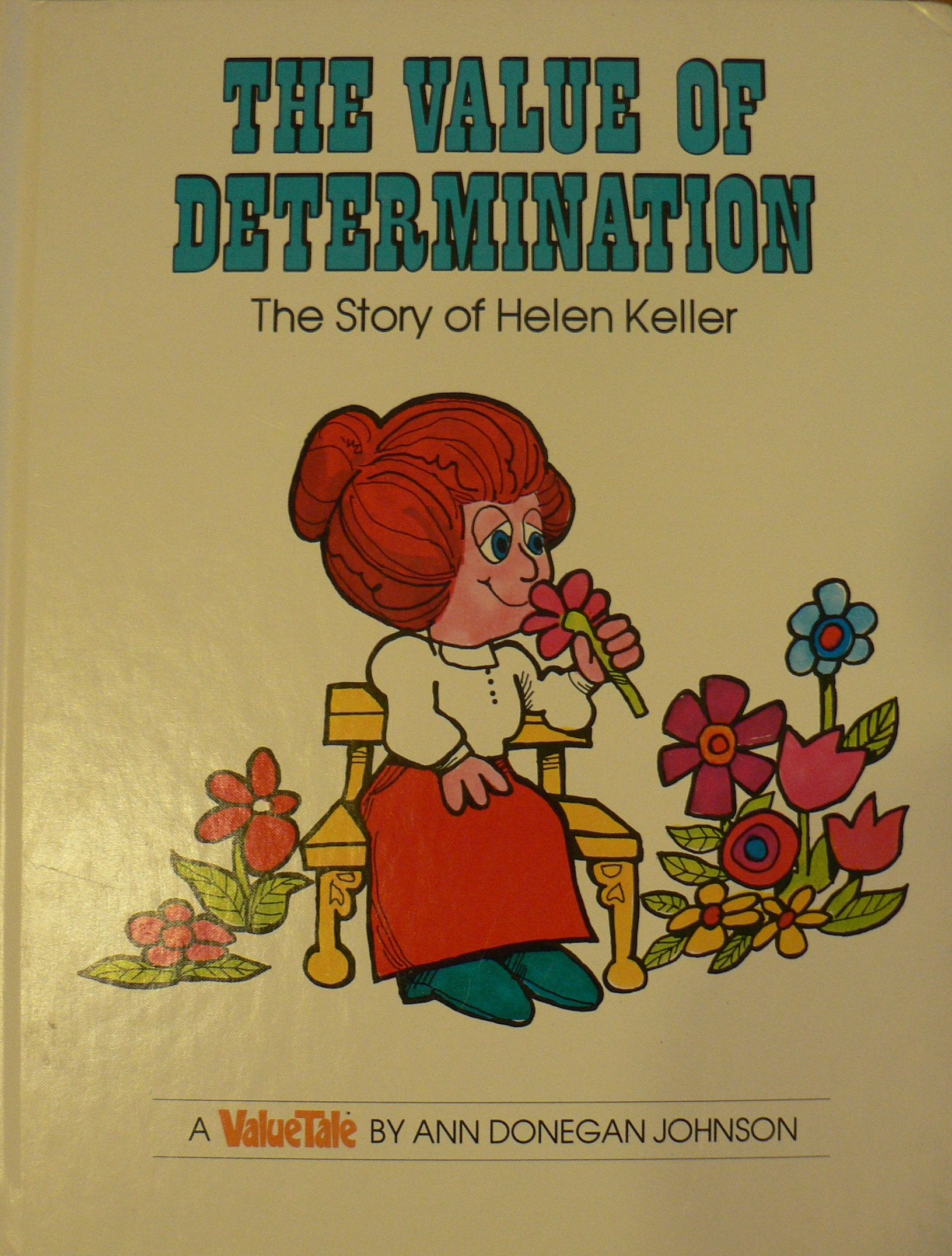 The Value Of Determination: The Story Of Helen Keller (Valuetales)