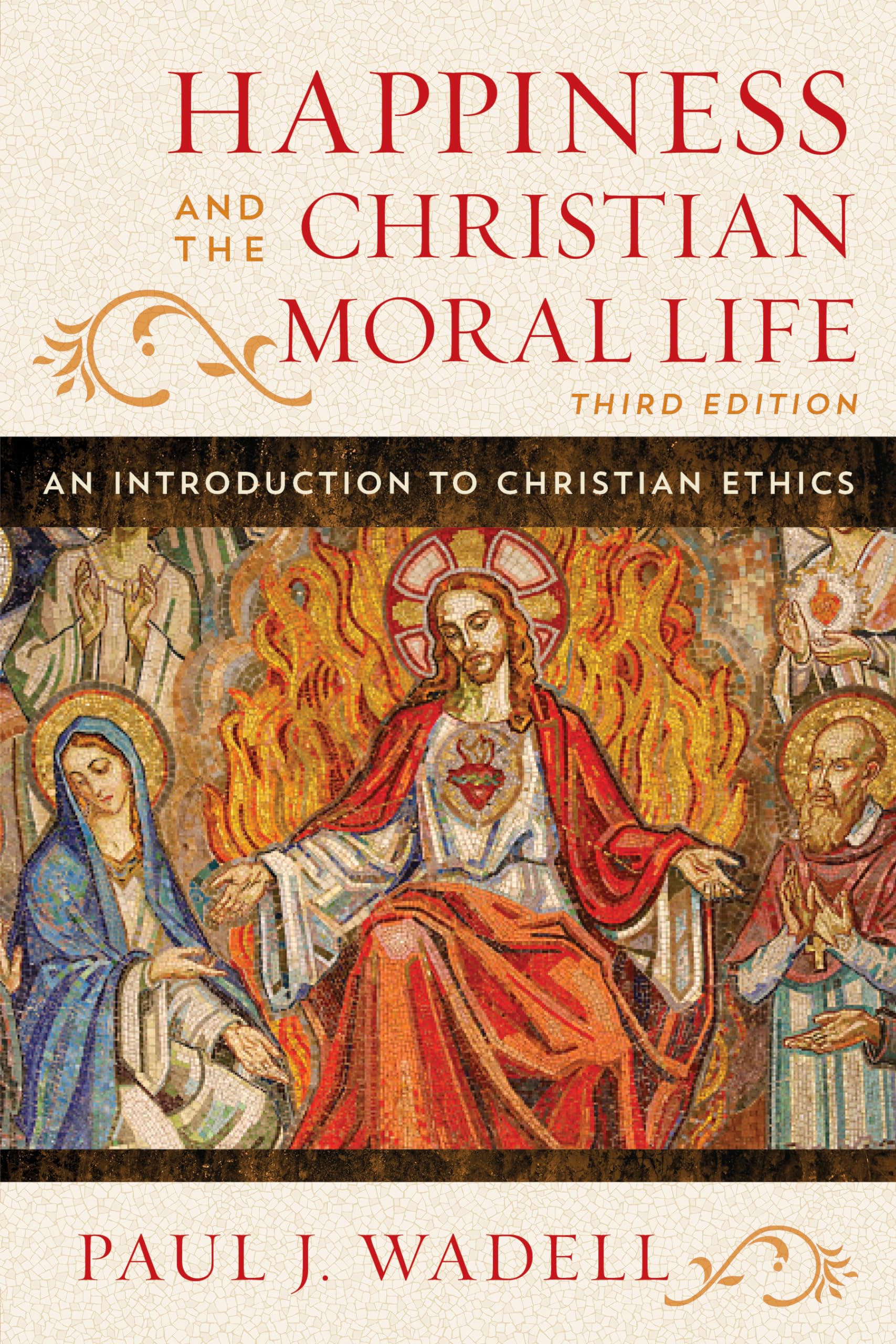 Happiness And The Christian Moral Life: An Introduction To Christian Ethics,New