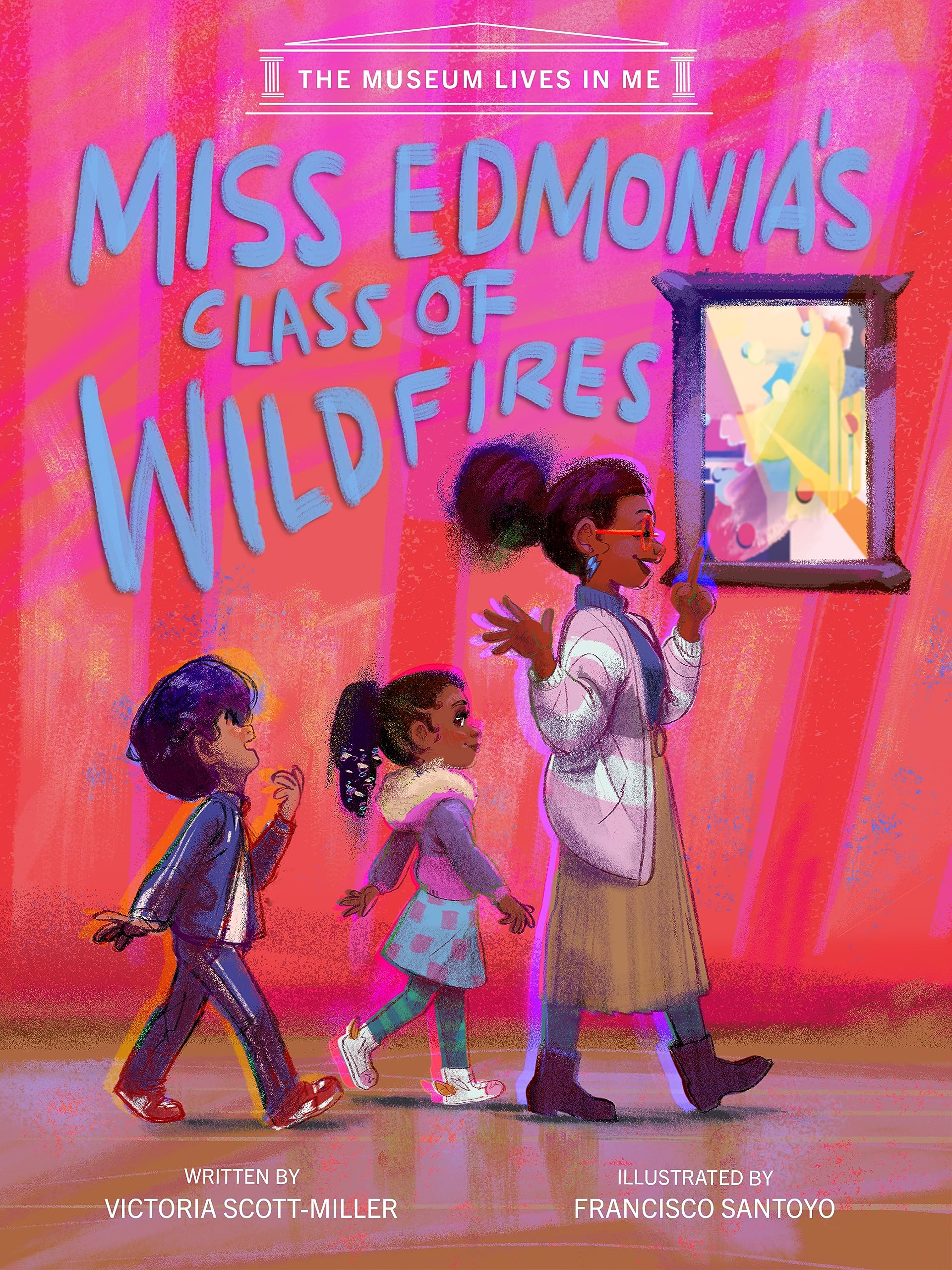 Miss Edmonia's Class of Wildfires (The Museum Lives in Me, 1),Used