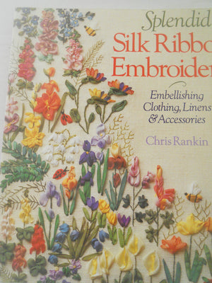 Splendid Silk Ribbon Embroidery: Embellishing Clothing, Linens & Accessories,Used