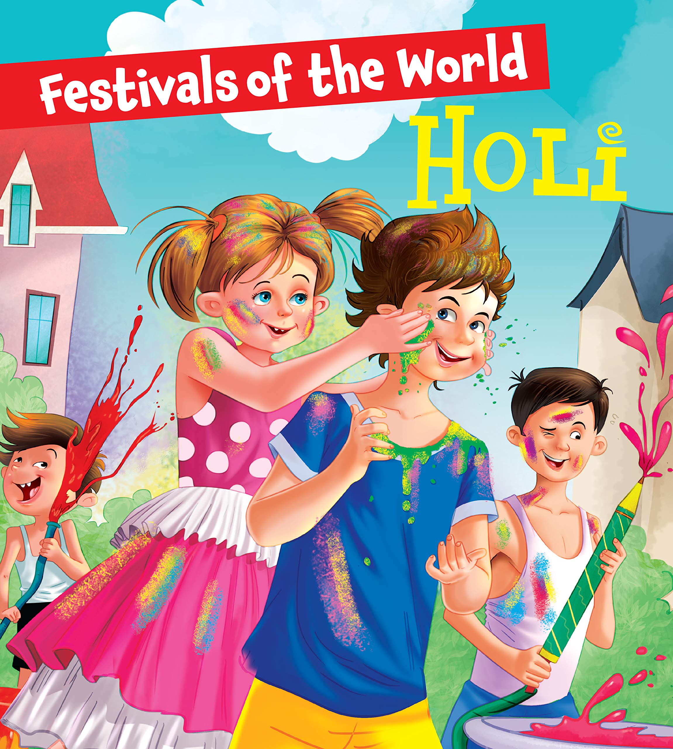 Holi: Festivals Of The World