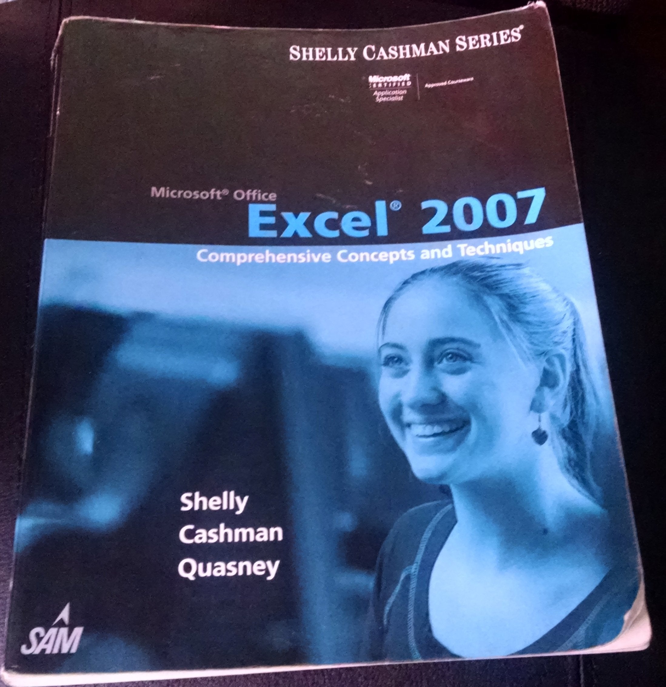 Microsoft Office Excel 2007: Comprehensive Concepts and Techniques (Available Titles Skills Assessment Manager (SAM)  Office 20,Used