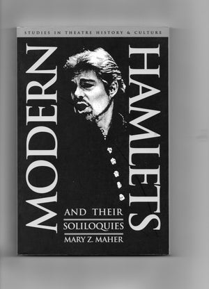 Modern Hamlets & Their Soliloquies (Studies in Theatre History and Culture),Used