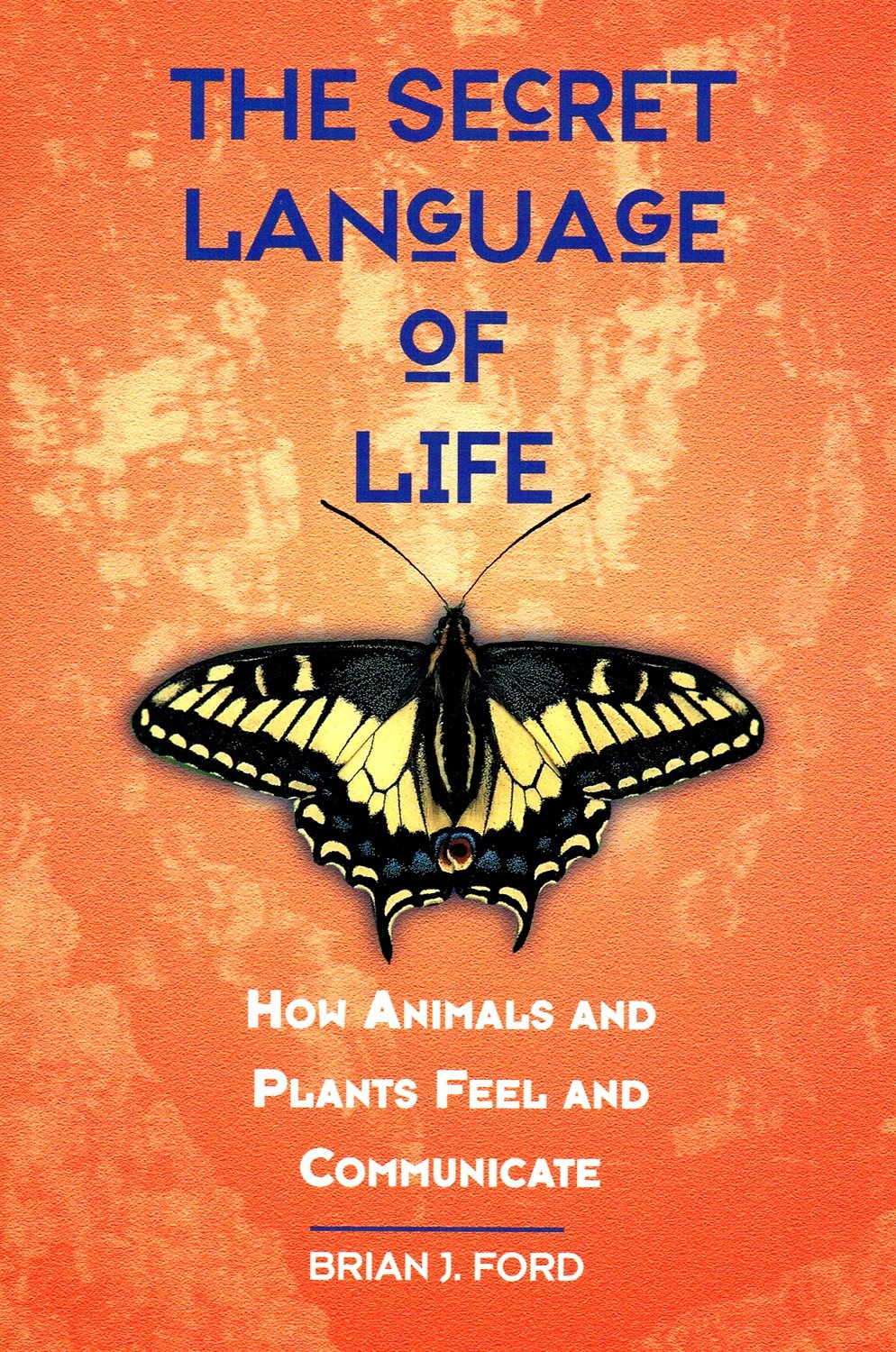 The Secret Language of Life: How Animals and Plants Feel and Communicate,Used