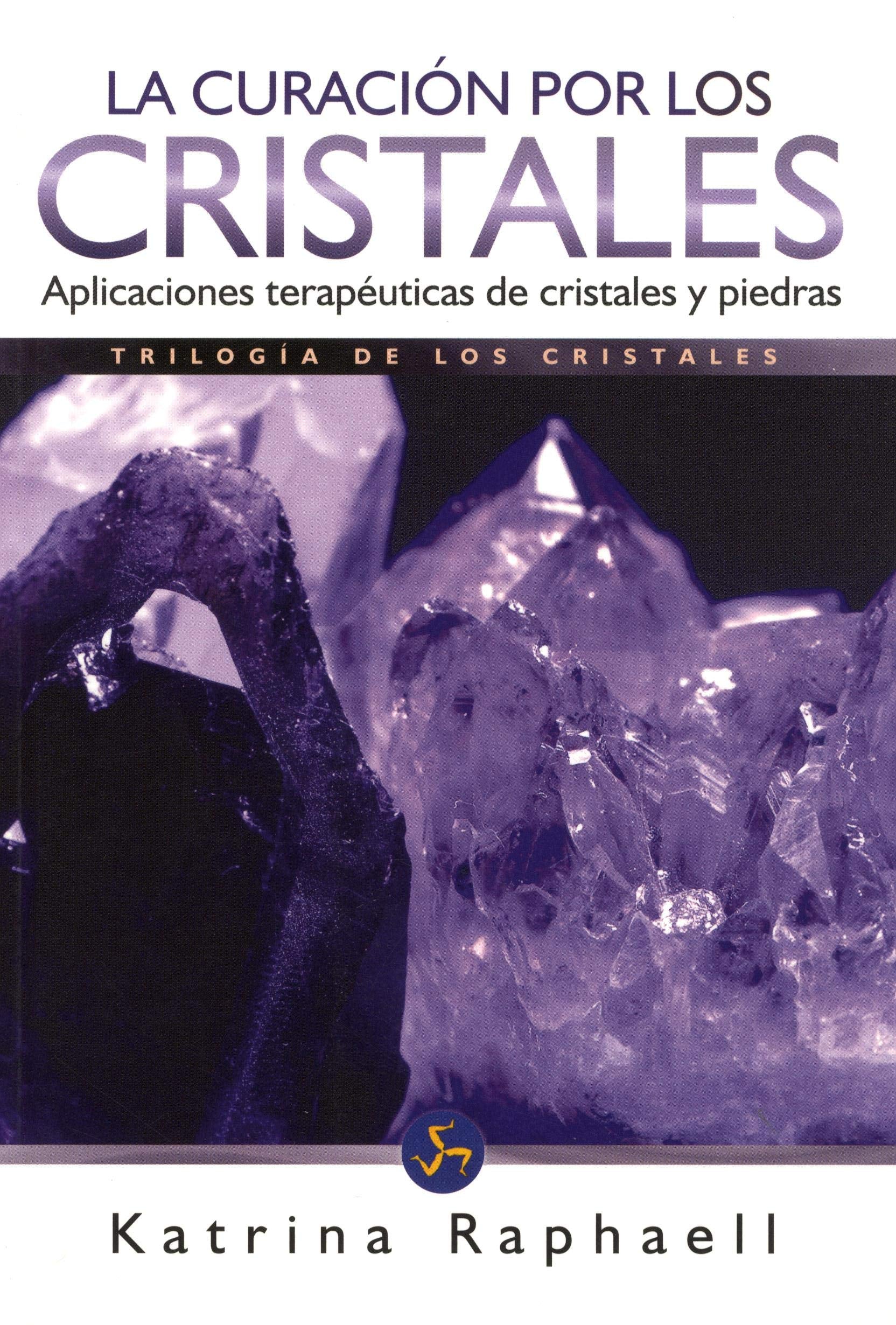 La curacin por los cristales: Aplicaciones teraputicas de cristales y piedras (Spanish Edition),Used