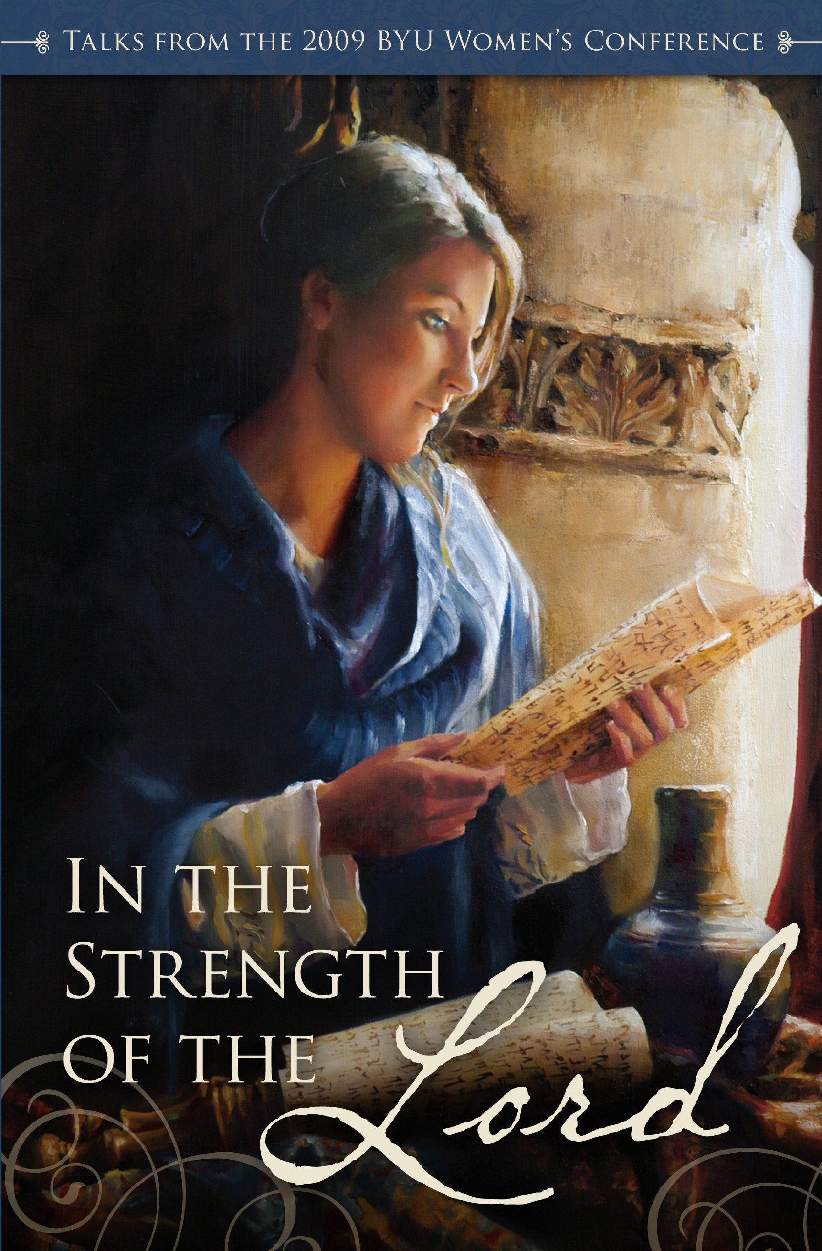 In The Strength of the Lord: Talks from the 2009 BYU Women's Conference,New
