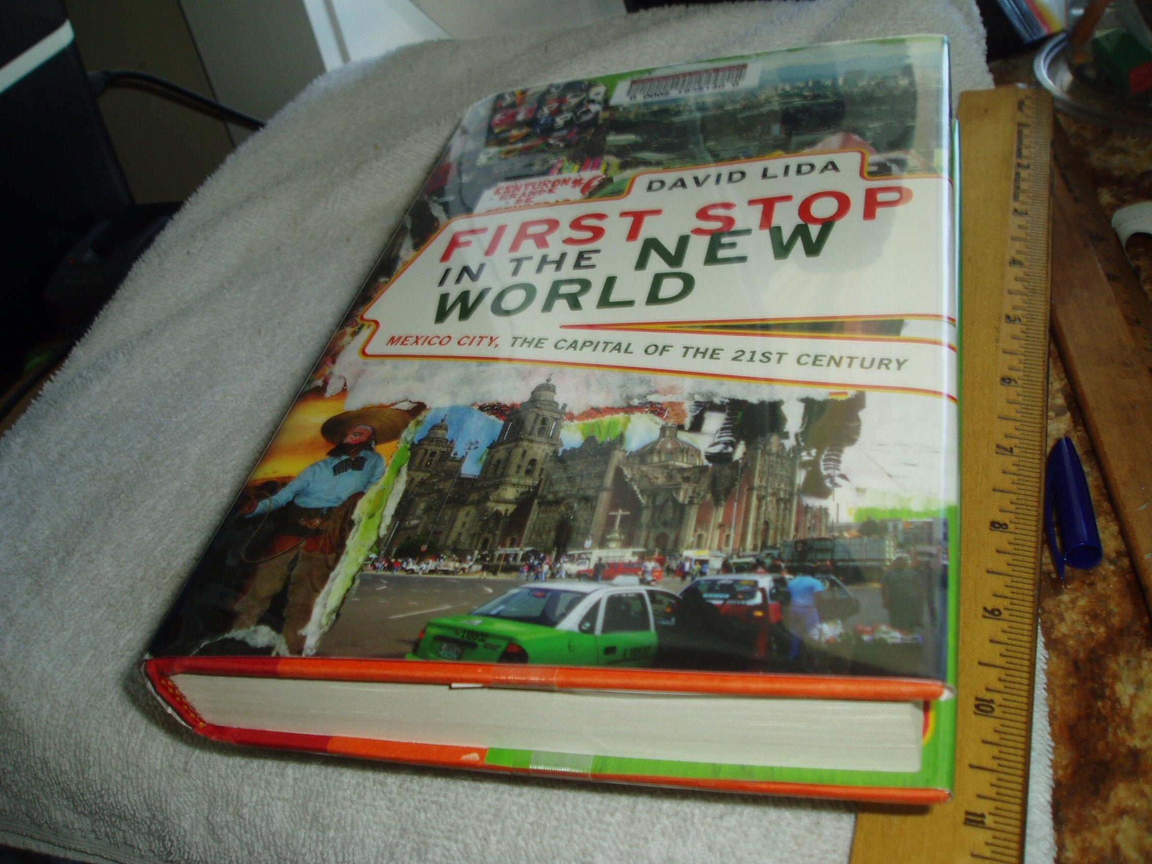 First Stop In The New World: Mexico City, The Capital Of The 21St Century,Used