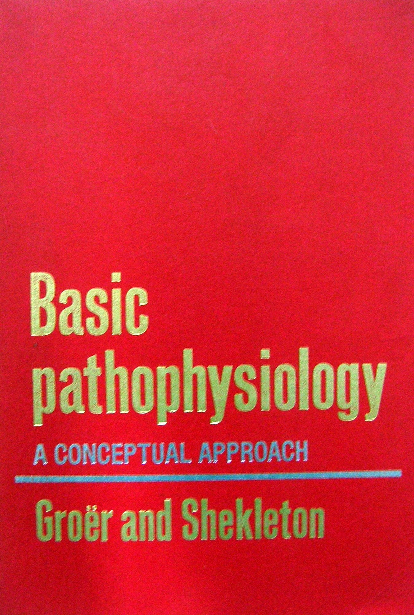 Basic pathophysiology: A conceptual approach,Used