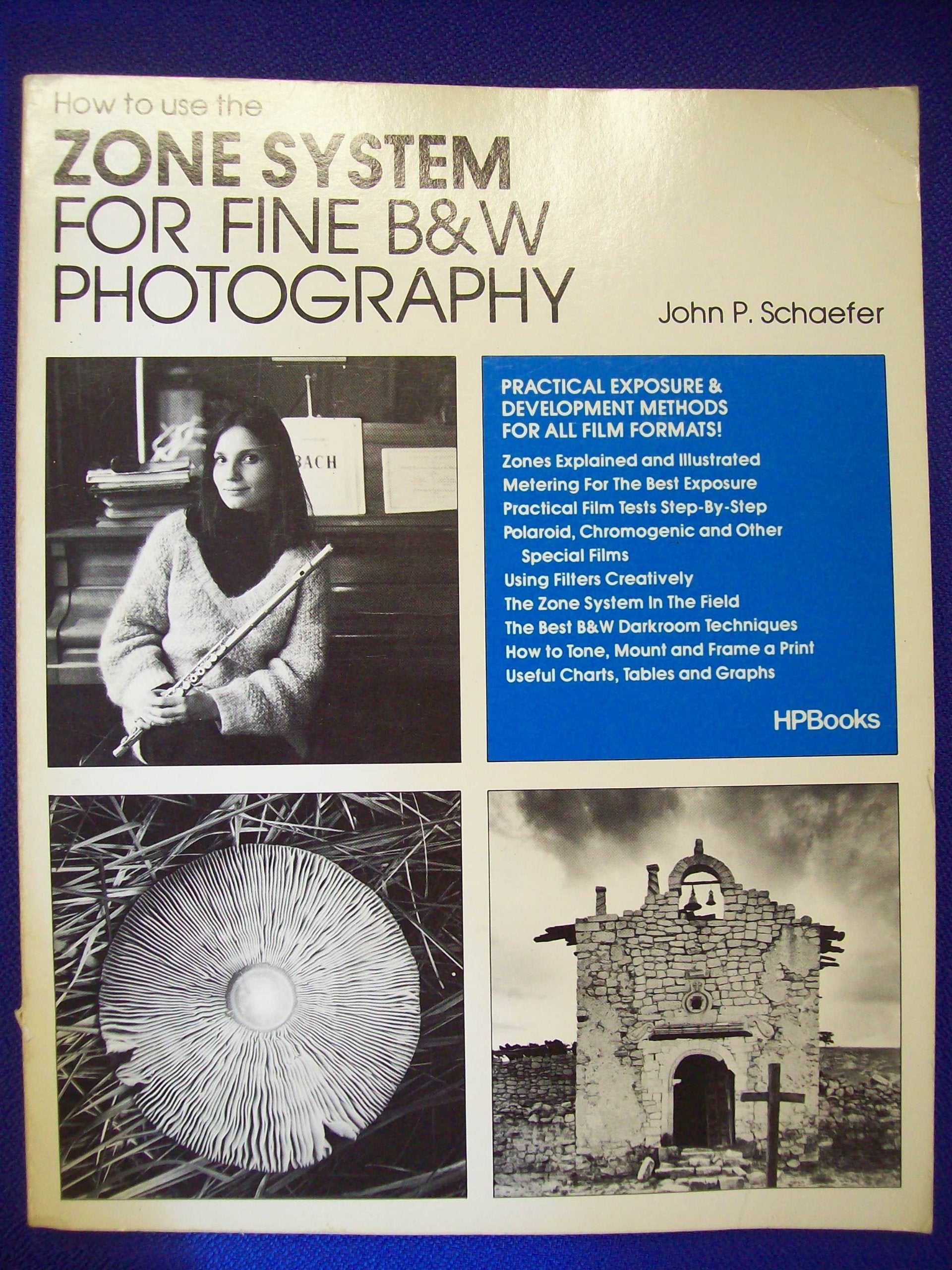 How to Use the Zone System for Fine B&W Photography (HP Photobooks, Vol. 16)