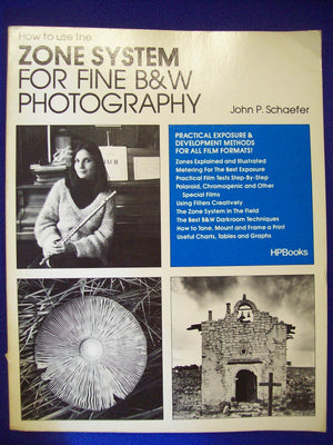 How to Use the Zone System for Fine B&W Photography (HP Photobooks, Vol. 16)