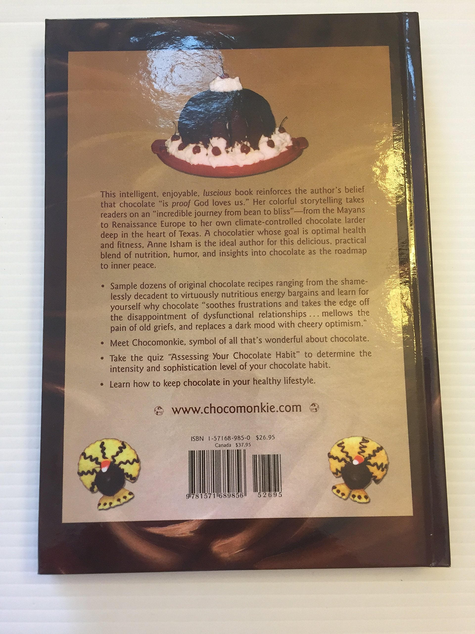 Eat Chocolate, Lose Weight: The Chocoholic's Survival Guide and Practical Handbook, Or, a Spartan Hedonist's Views on Chocolate ,Used