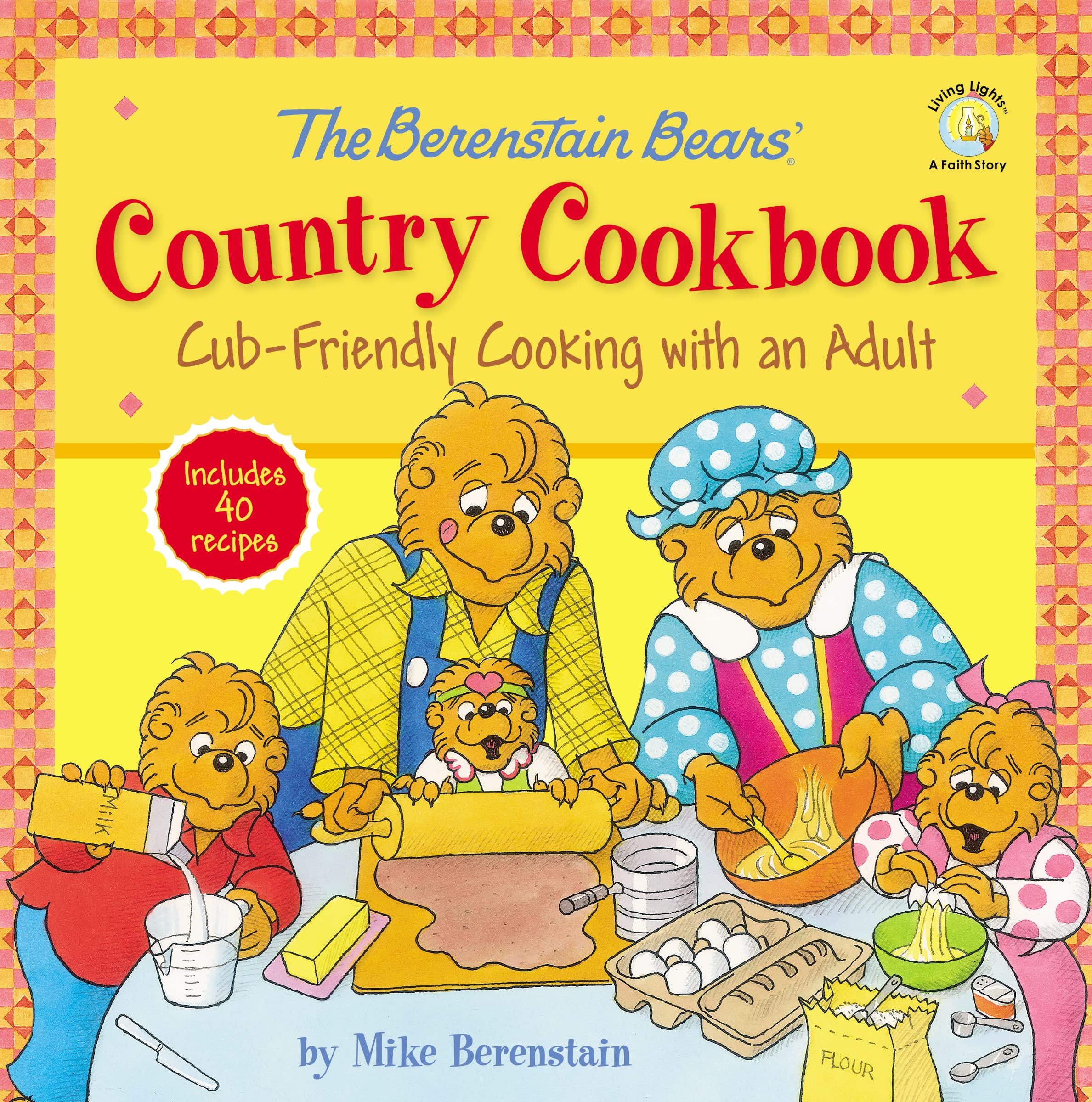 The Berenstain Bears' Country Cookbook: CubFriendly Cooking with an Adult (Berenstain Bears/Living Lights: A Faith Story),Used