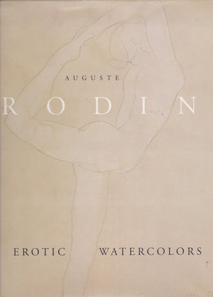 Auguste Rodin: Erotic Watercolors,New