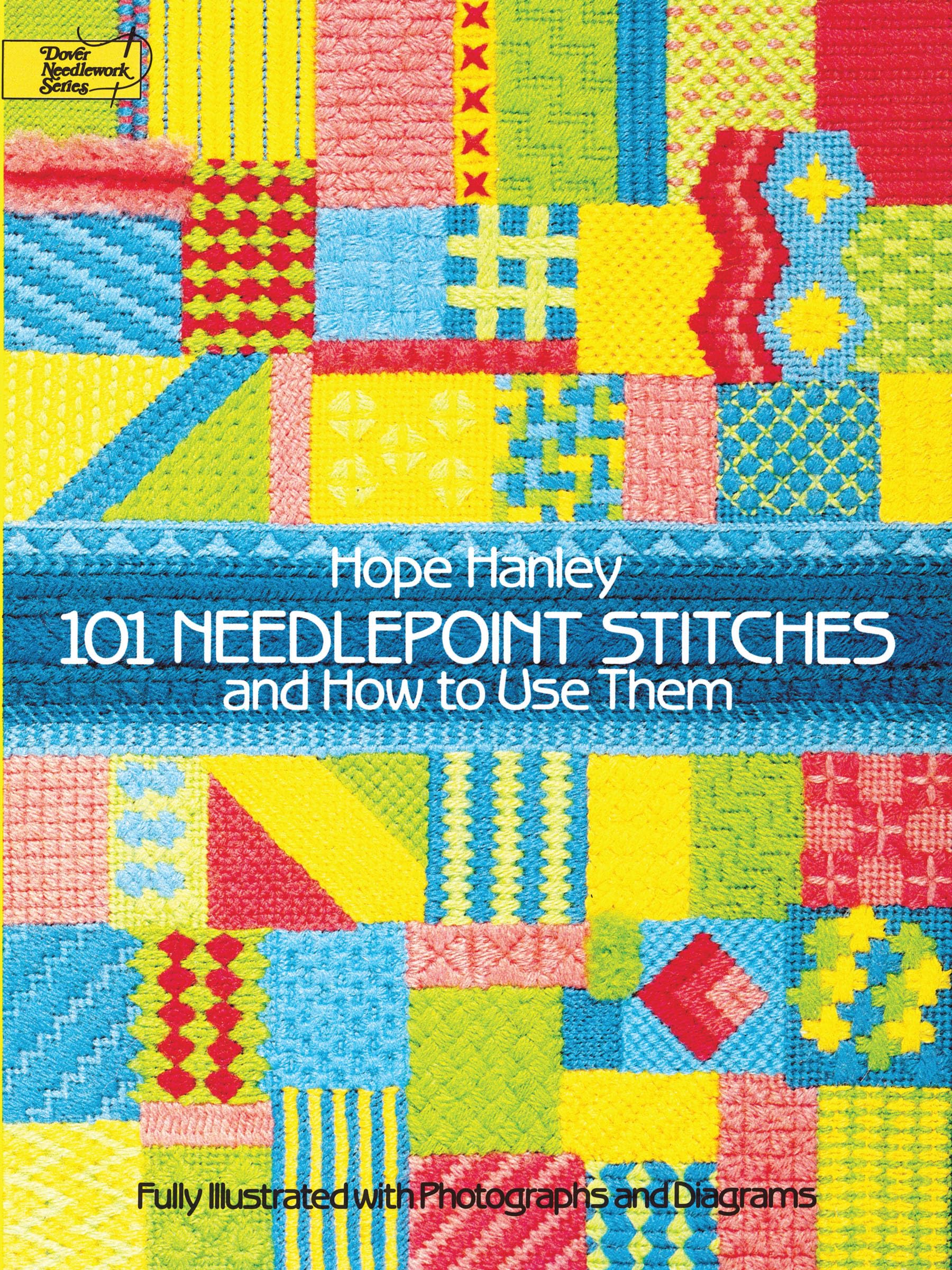 101 Needlepoint Stitches and How to Use Them: Fully Illustrated with Photographs and Diagrams (Dover Crafts: Embroidery & Needle,Used