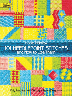 101 Needlepoint Stitches and How to Use Them: Fully Illustrated with Photographs and Diagrams (Dover Crafts: Embroidery & Needle,Used