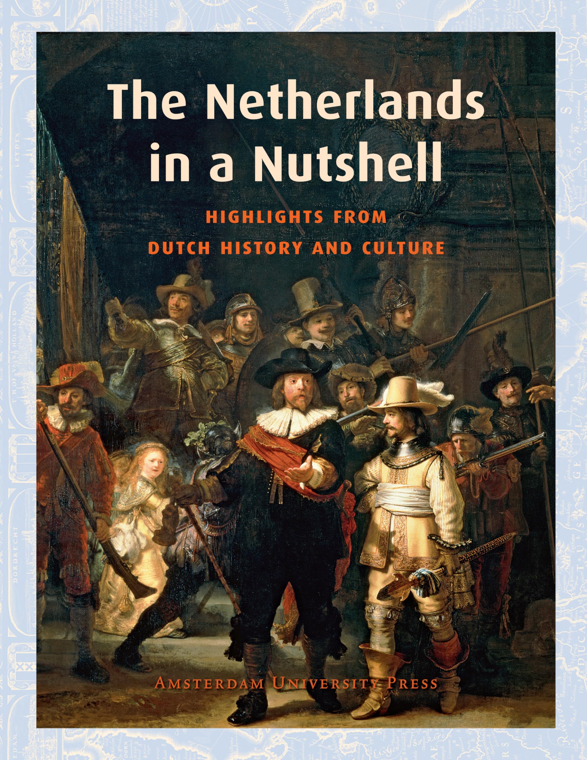 The Netherlands in a Nutshell: Highlights from Dutch History and Culture,Used
