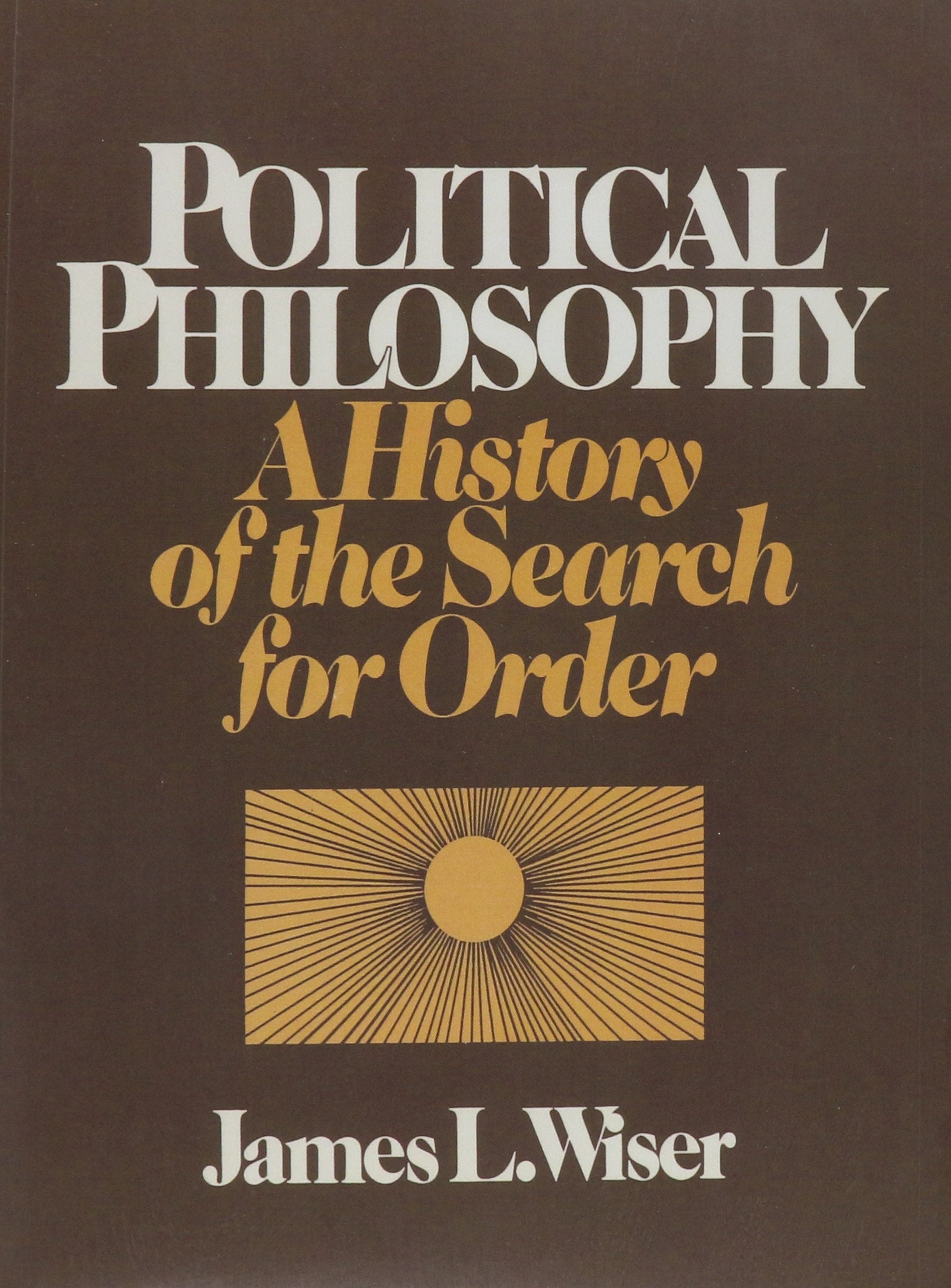 Political Philosophy: A History Of The Search For Order