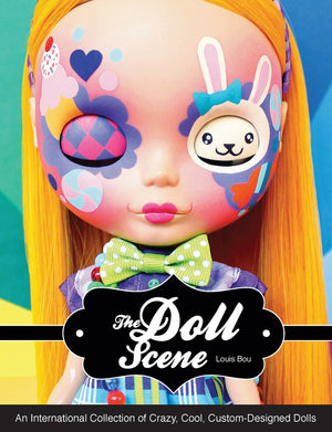 The Doll Scene: An International Collection Of Crazy, Cool, Customdesigned Dolls