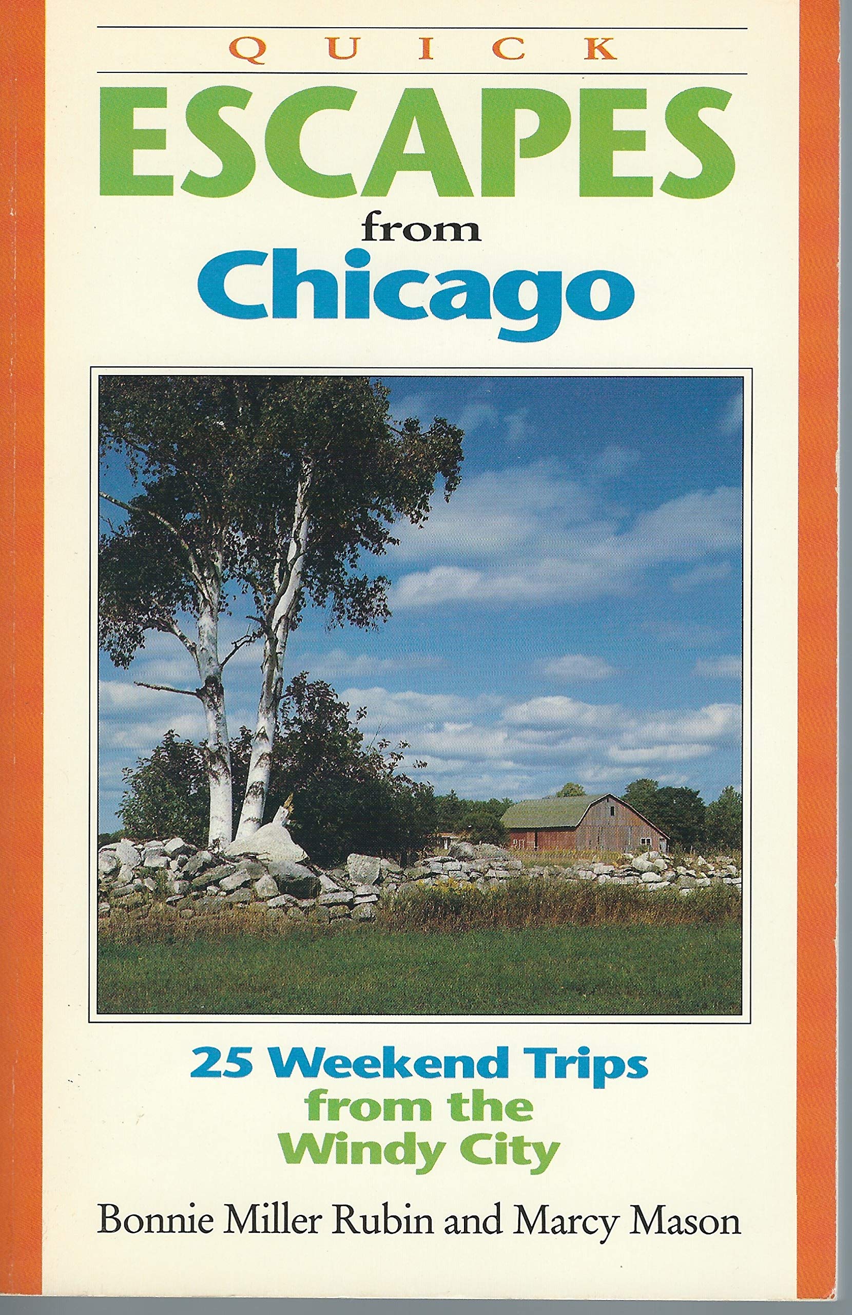 Quick Escapes from Chicago: 25 Weekend Trips from the Windy City,Used