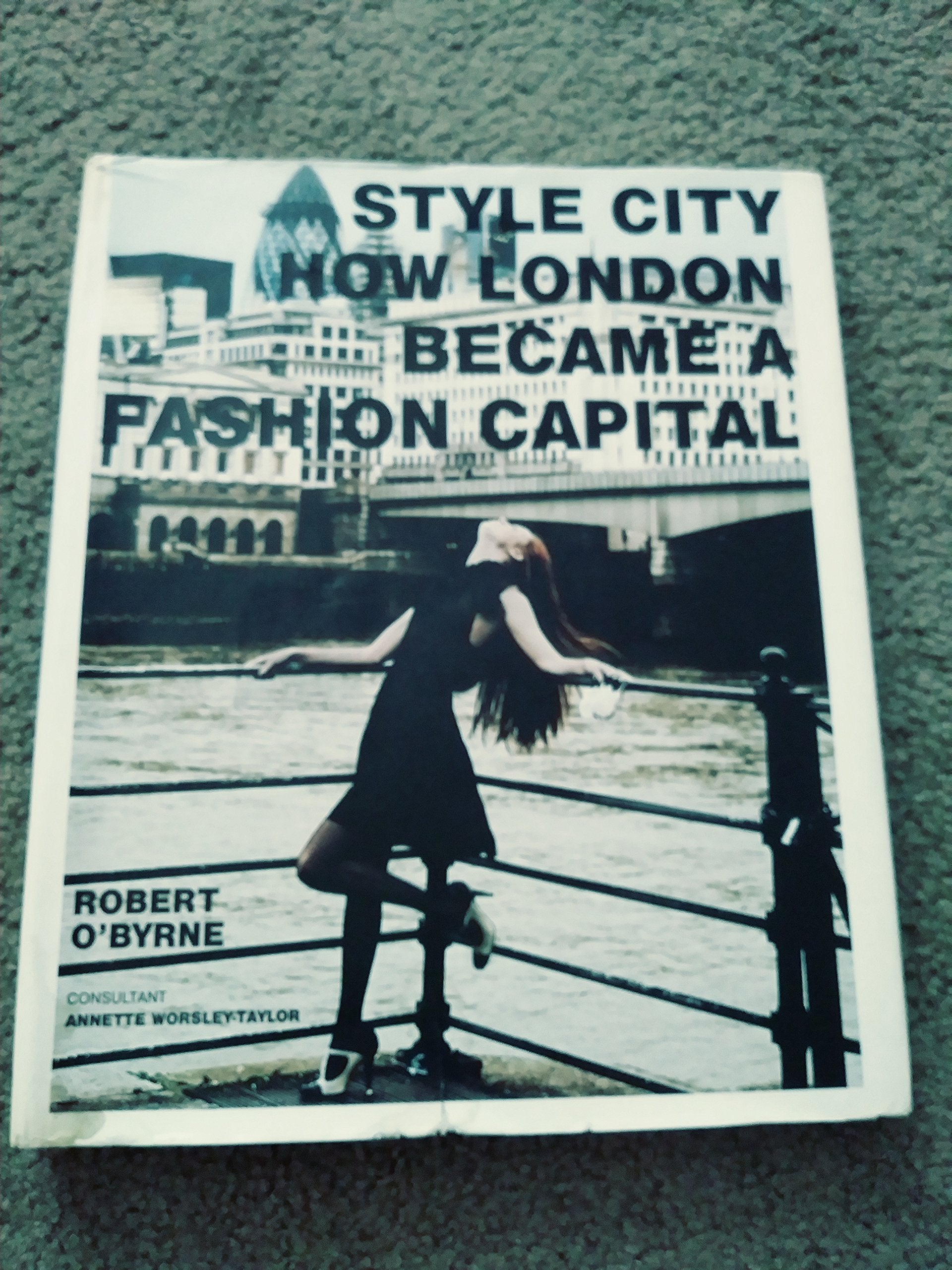 Style City: How London Became a Fashion Capital,Used