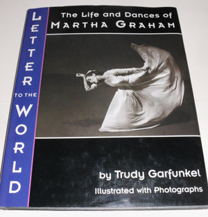 Letter To The World: The Life And Dances Of Martha Graham-used