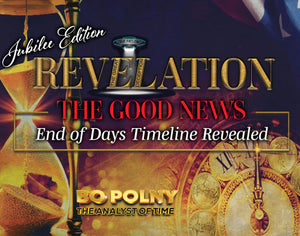 Revelation: The Good News  Jubilee Edition : End of Days Timeline Revealed