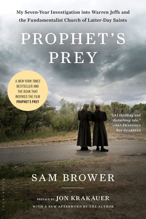Prophet'S Prey: My Sevenyear Investigation Into Warren Jeffs And The Fundamentalist Church Of Latterday Saints