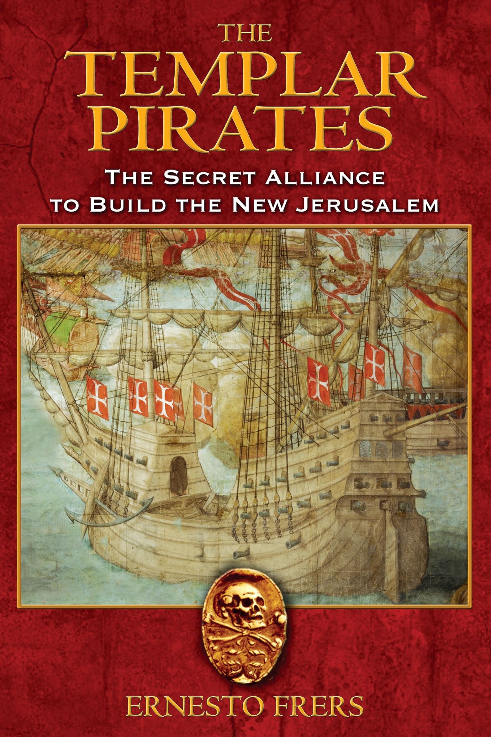 The Templar Pirates: The Secret Alliance to Build the New Jerusalem,Used