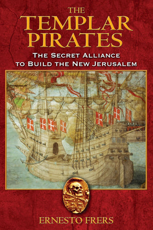 The Templar Pirates: The Secret Alliance to Build the New Jerusalem,Used