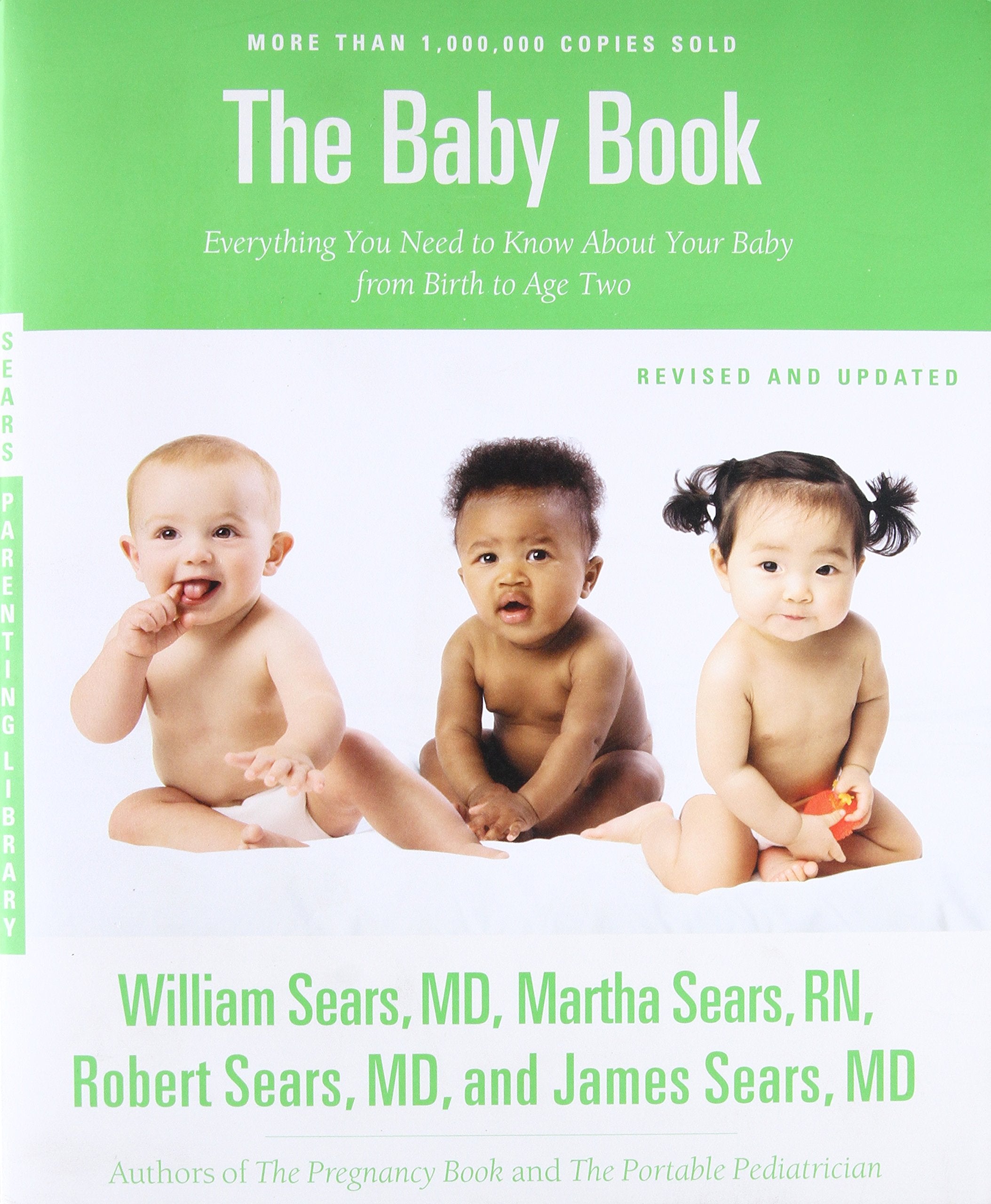 The Sears Baby Book, Revised Edition: Everything You Need to Know About Your Baby from Birth to Age Two,New