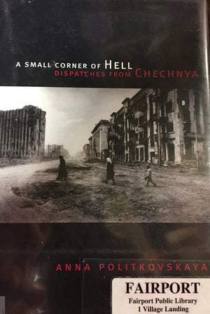 A Small Corner Of Hell: Dispatches From Chechnya,Used