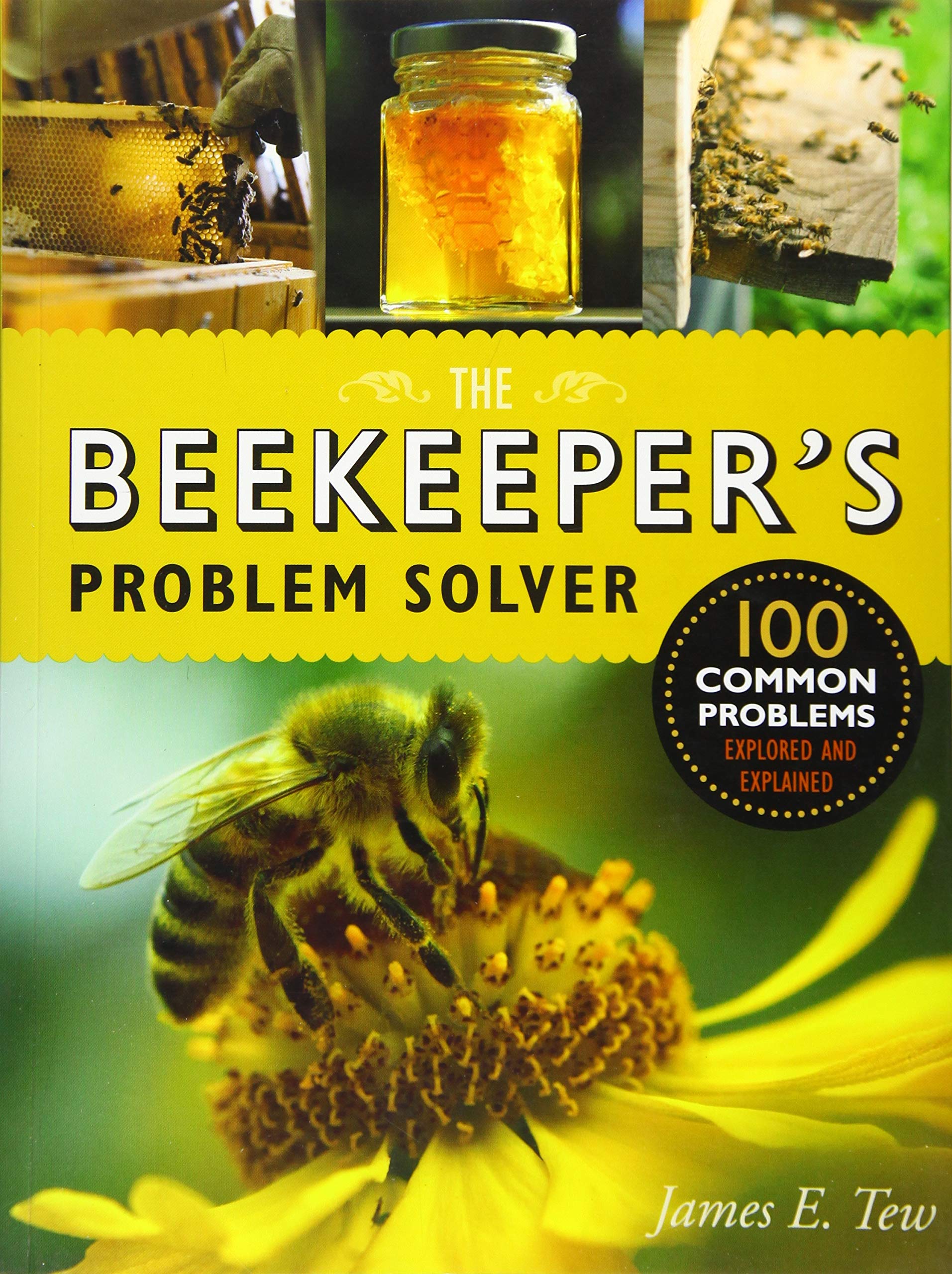 The Beekeeper's Problem Solver: 100 Common Problems Explored and Explained,Used
