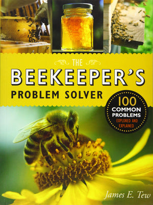 The Beekeeper's Problem Solver: 100 Common Problems Explored and Explained,Used
