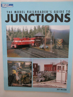 The Model Railroader's Guide to Junctions,New