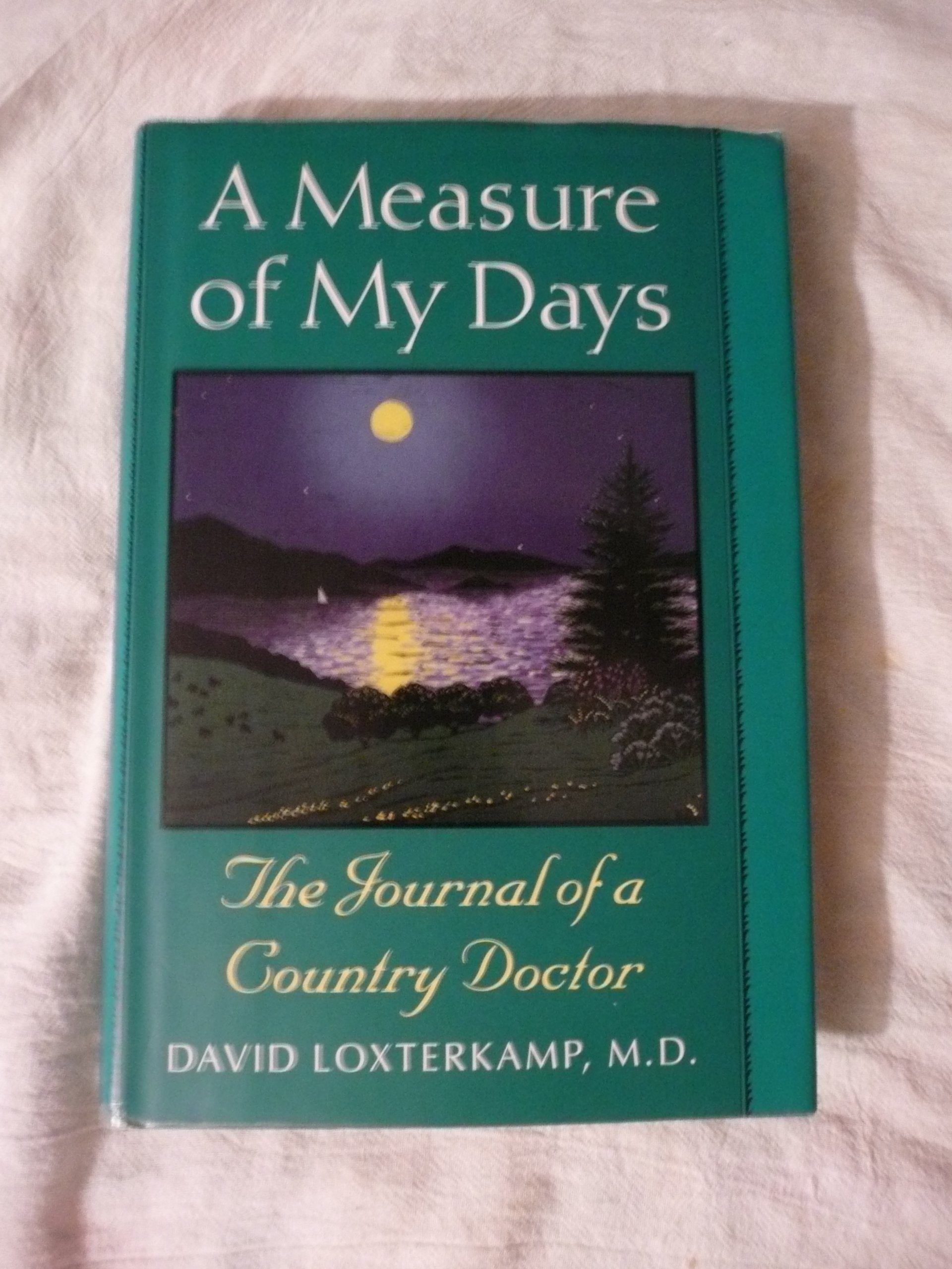 A Measure of My Days: The Journal of a Country Doctor,Used