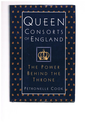 Queen Consorts of England: The Power Behind the Throne,Used