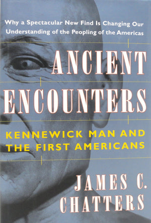 Ancient Encounters: Kennewick Man and the First Americans,Used