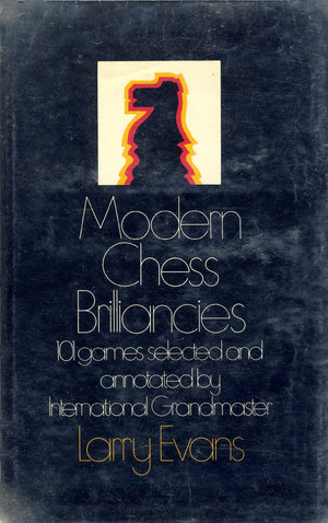 Modern Chess Brilliancies: 101 Games Selected And Annotated