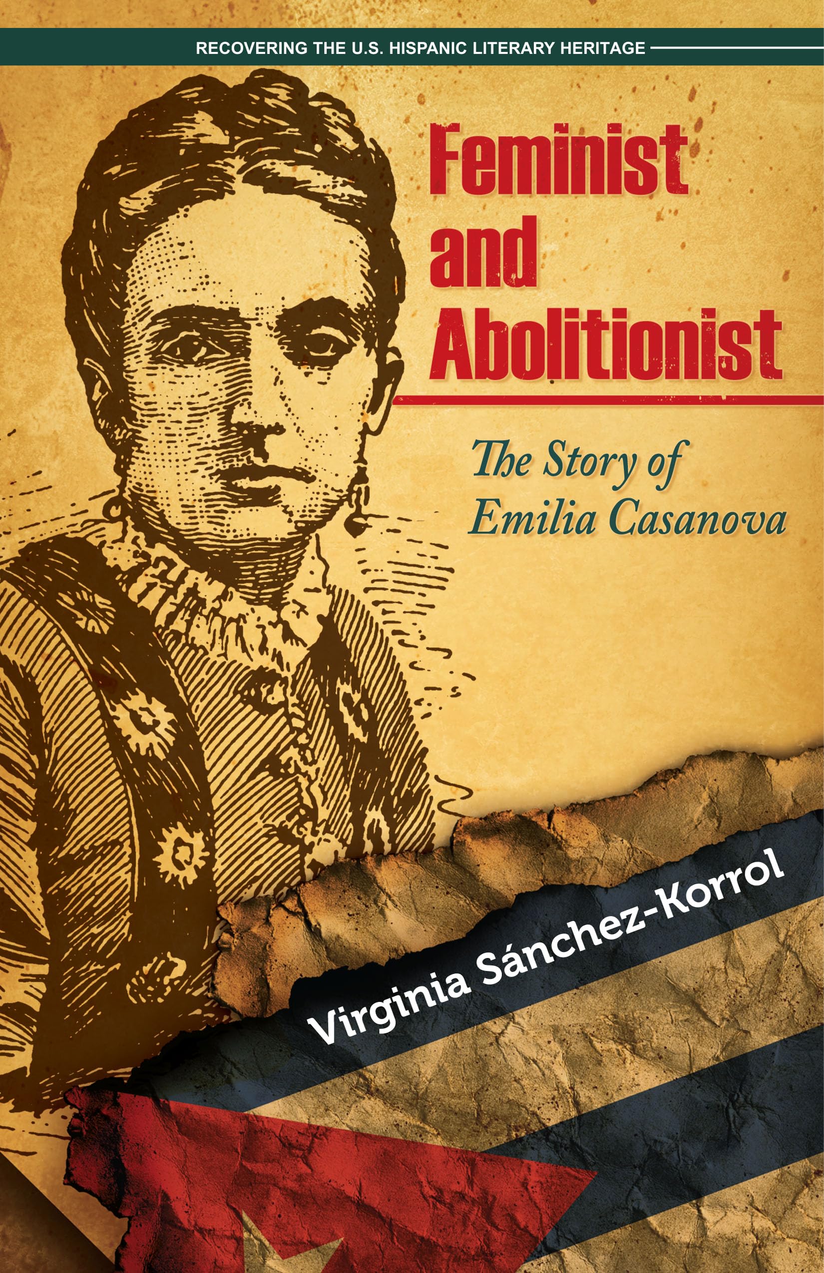 Feminist and Abolitionist: The Story of Emilia Casanova (Recovering the U.S. Hispanic Literary Heritage),Used