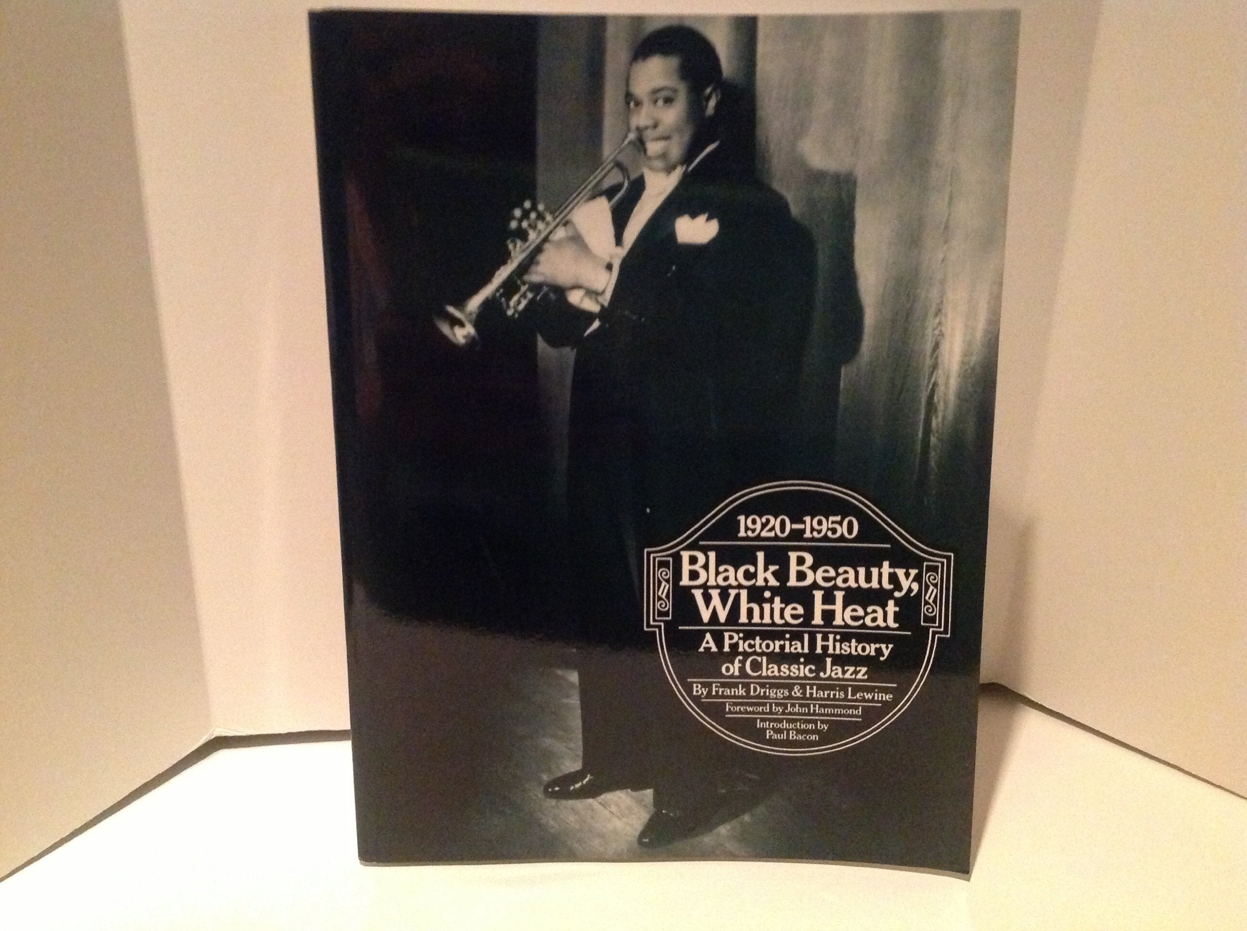 Black Beauty, White Heat: A Pictorial History of Classic Jazz, 19201950,Used