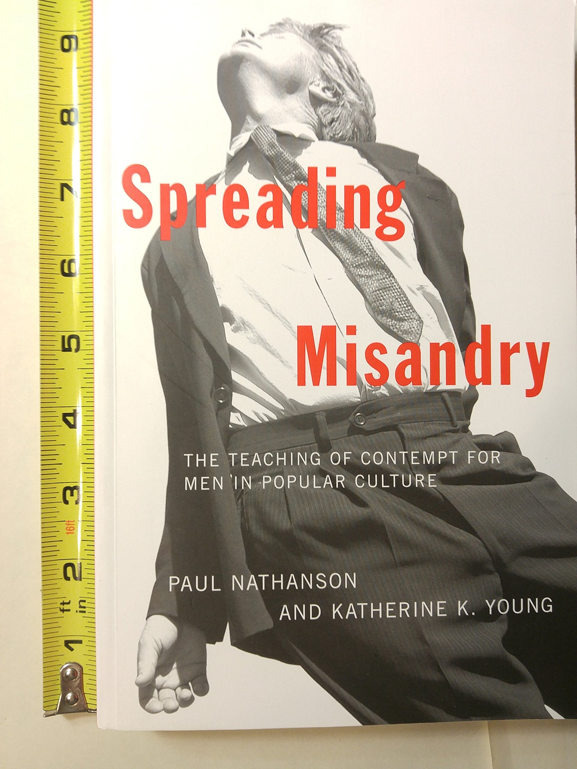 Spreading Misandry: The Teaching of Contempt for Men in Popular Culture,Used